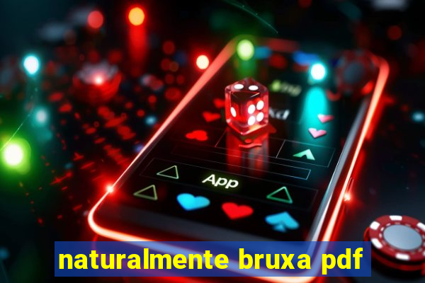 naturalmente bruxa pdf